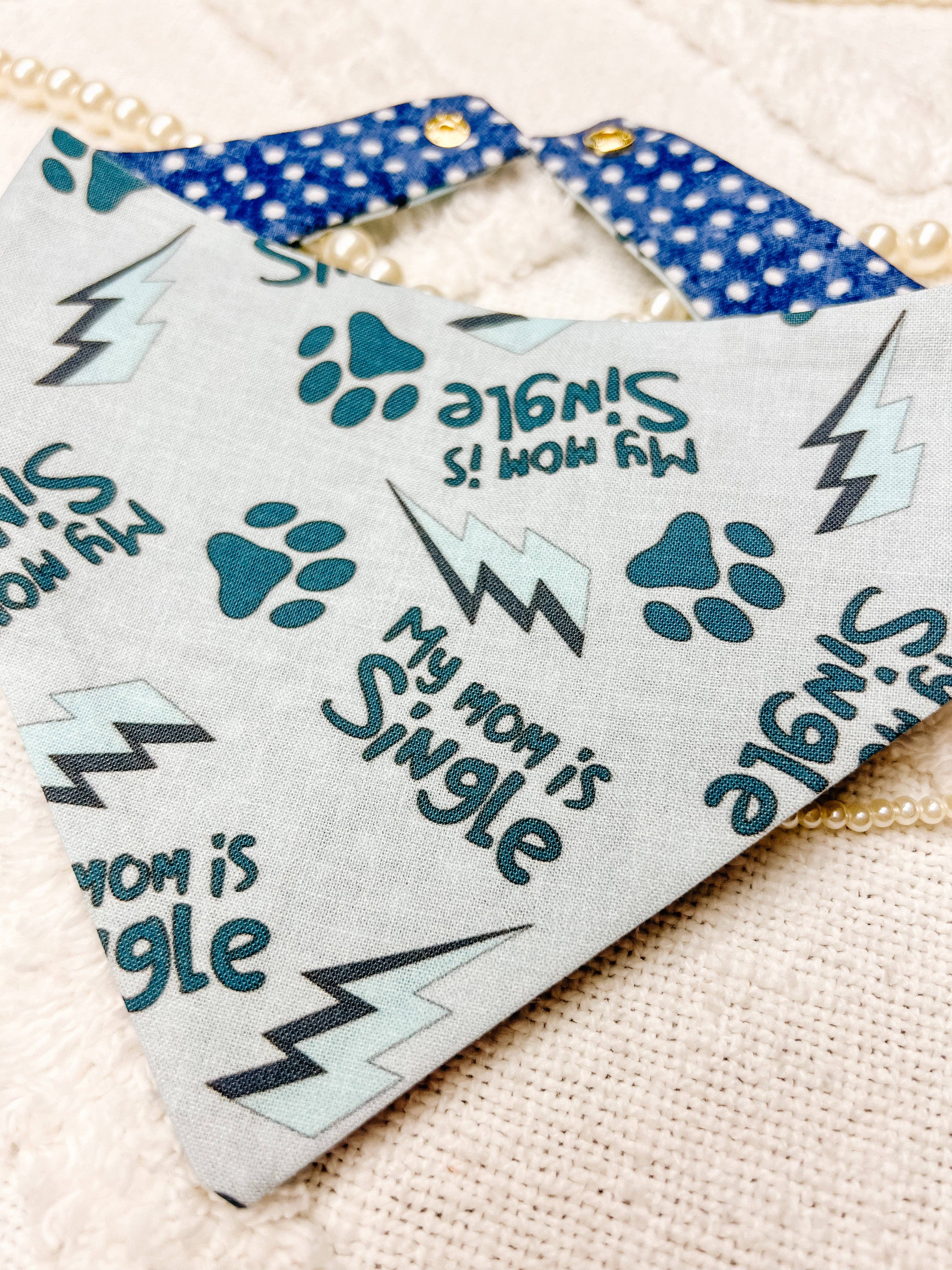 My Mom Is Single Reversible Dog Bandana, Summer Pet Scarf
